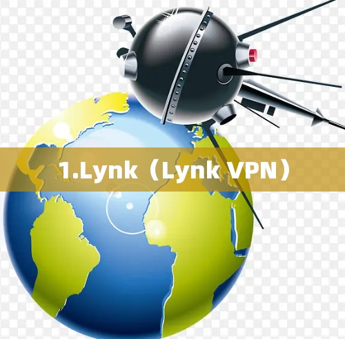 1.Lynk（Lynk VPN）