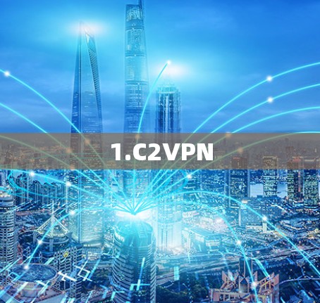 1.C2VPN