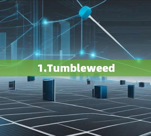 1.Tumbleweed