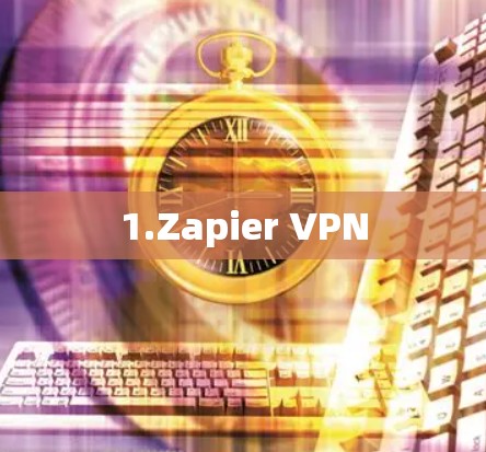 1.Zapier VPN